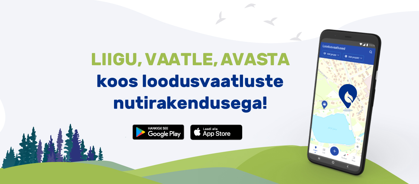Liigu, vaatle, avasta koos loodusvaatluste nutirakendusega.